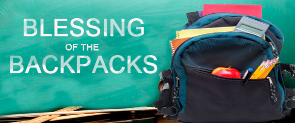 Join us this Sunday for Blessing of the Backpacks!